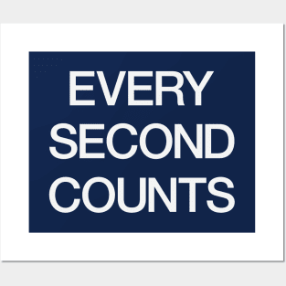 EVERY SECOND COUNTS Posters and Art